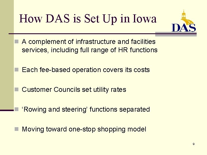 How DAS is Set Up in Iowa n A complement of infrastructure and facilities