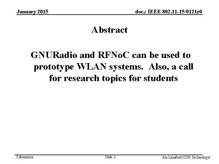 January 2015 doc. : IEEE 802. 11 -15/0121 r 0 Abstract GNURadio and RFNo.