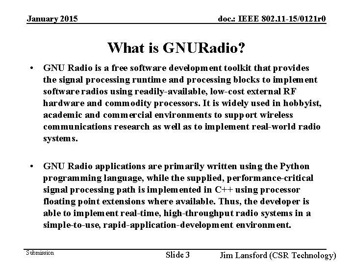 January 2015 doc. : IEEE 802. 11 -15/0121 r 0 What is GNURadio? •