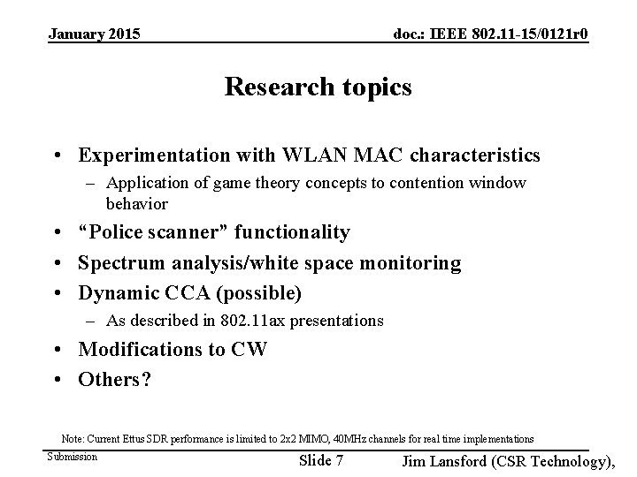 January 2015 doc. : IEEE 802. 11 -15/0121 r 0 Research topics • Experimentation