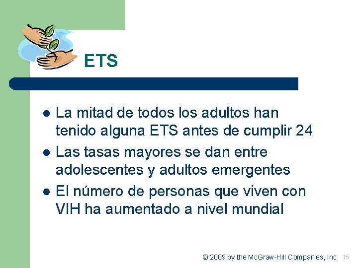 ETS l l l La mitad de todos los adultos han tenido alguna ETS