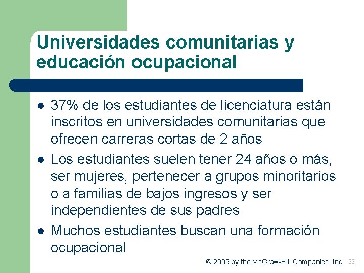 Universidades comunitarias y educación ocupacional l 37% de los estudiantes de licenciatura están inscritos