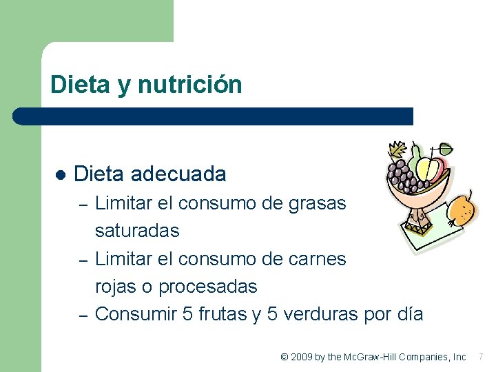 Dieta y nutrición l Dieta adecuada – – – Limitar el consumo de grasas