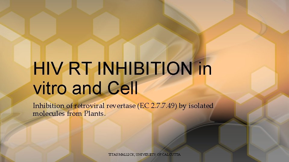 HIV RT INHIBITION in vitro and Cell Inhibition of retroviral revertase (EC 2. 7.