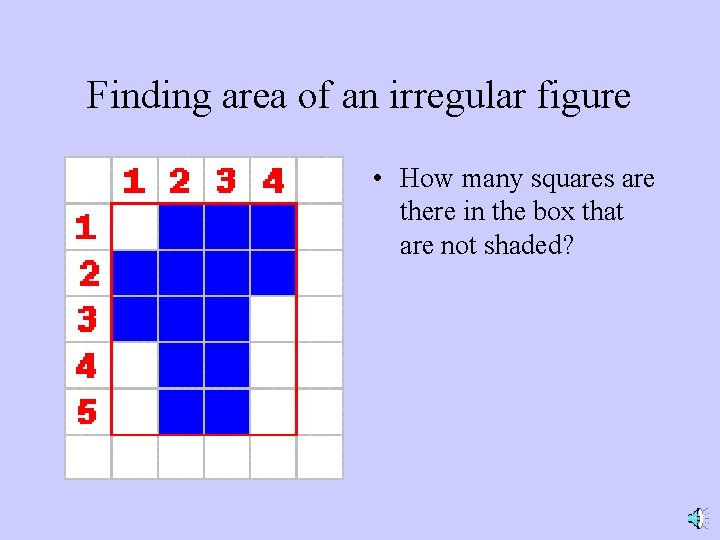 Finding area of an irregular figure • How many squares are there in the