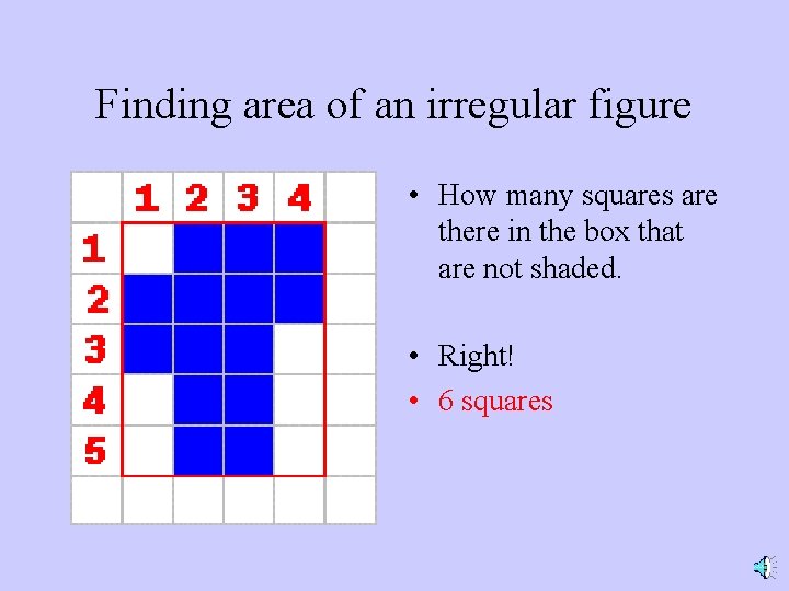 Finding area of an irregular figure • How many squares are there in the