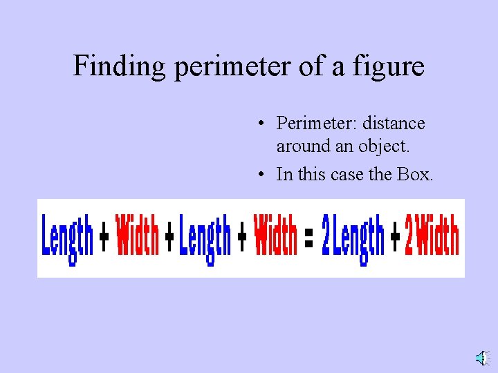 Finding perimeter of a figure • Perimeter: distance around an object. • In this