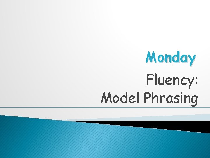 Monday Fluency: Model Phrasing 