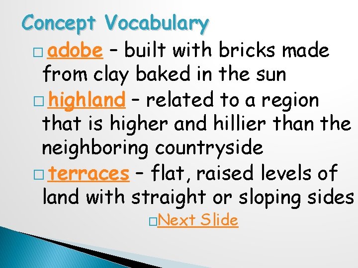 Concept Vocabulary � adobe – built with bricks made from clay baked in the
