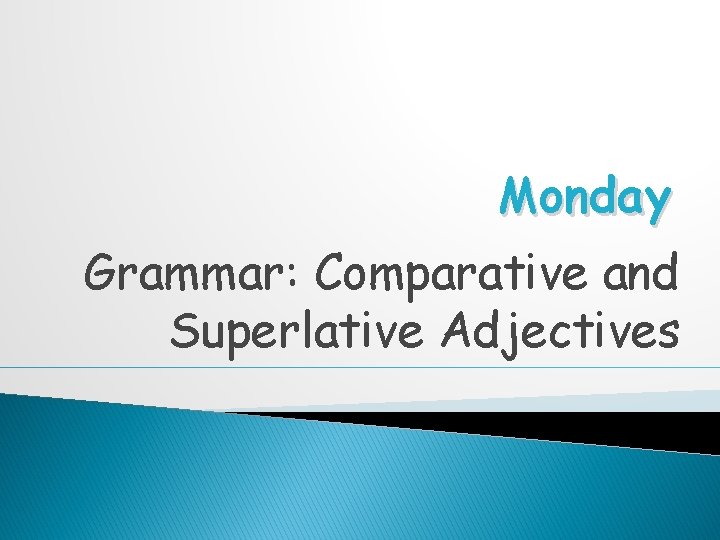 Monday Grammar: Comparative and Superlative Adjectives 