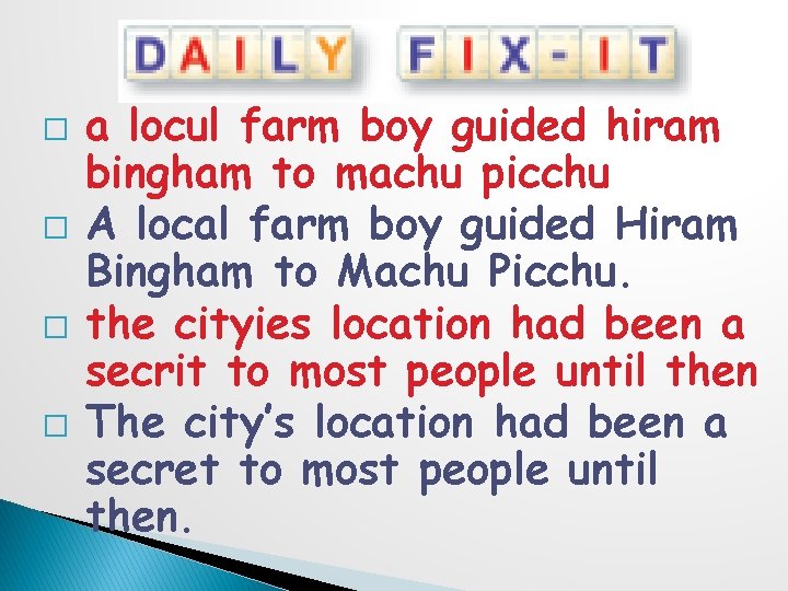 � � a locul farm boy guided hiram bingham to machu picchu A local