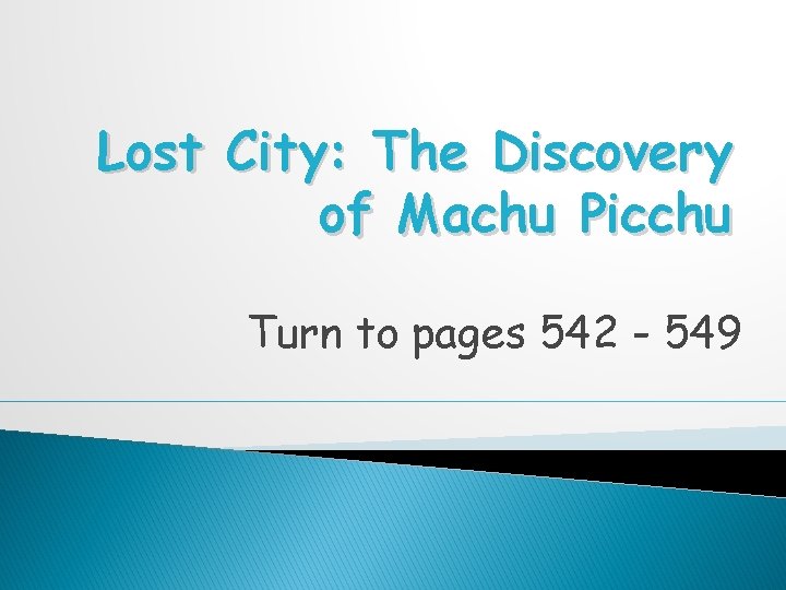 Lost City: The Discovery of Machu Picchu Turn to pages 542 - 549 