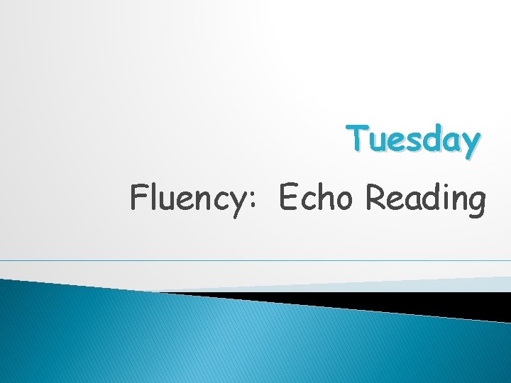 Tuesday Fluency: Echo Reading 