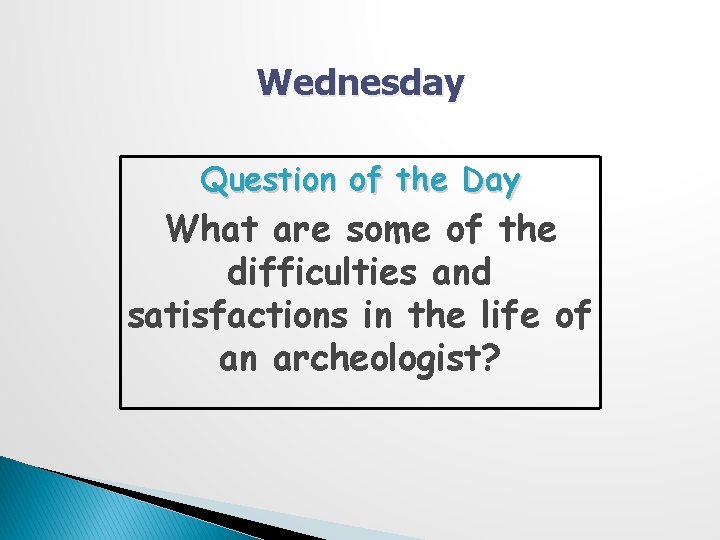 Wednesday Question of the Day What are some of the difficulties and satisfactions in
