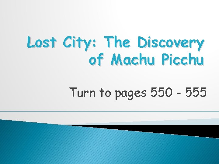 Lost City: The Discovery of Machu Picchu Turn to pages 550 - 555 