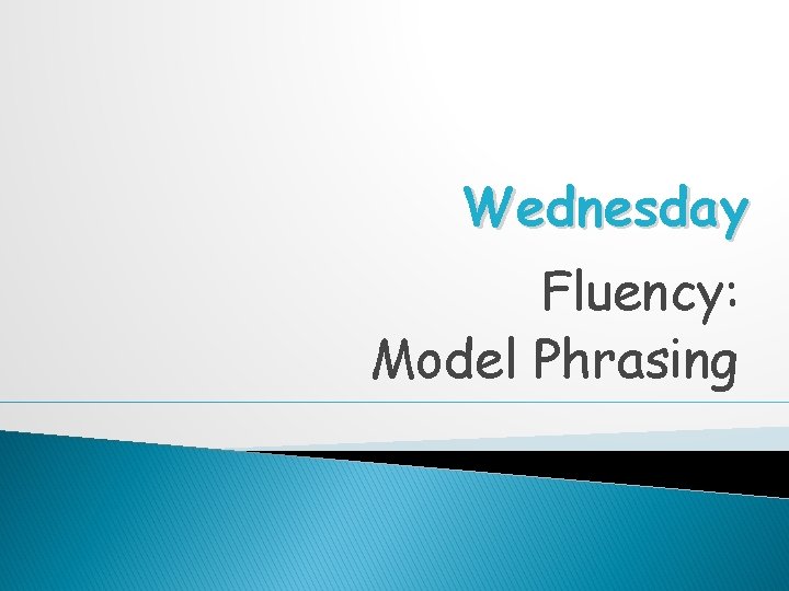 Wednesday Fluency: Model Phrasing 