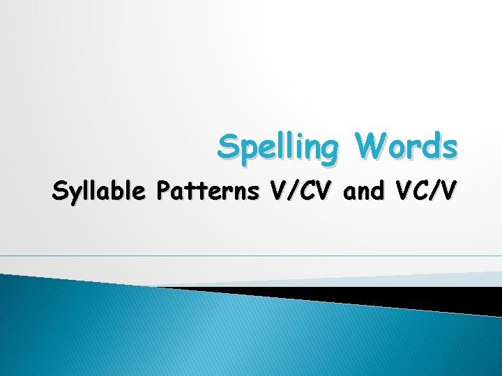 Spelling Words Syllable Patterns V/CV and VC/V 