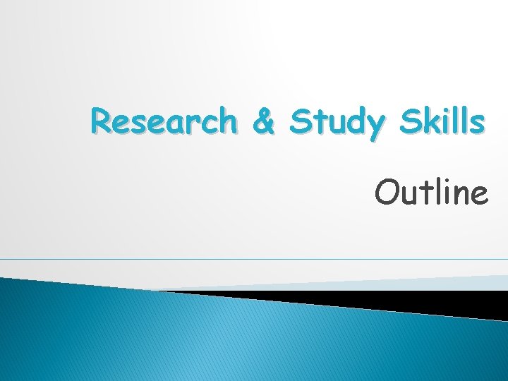 Research & Study Skills Outline 