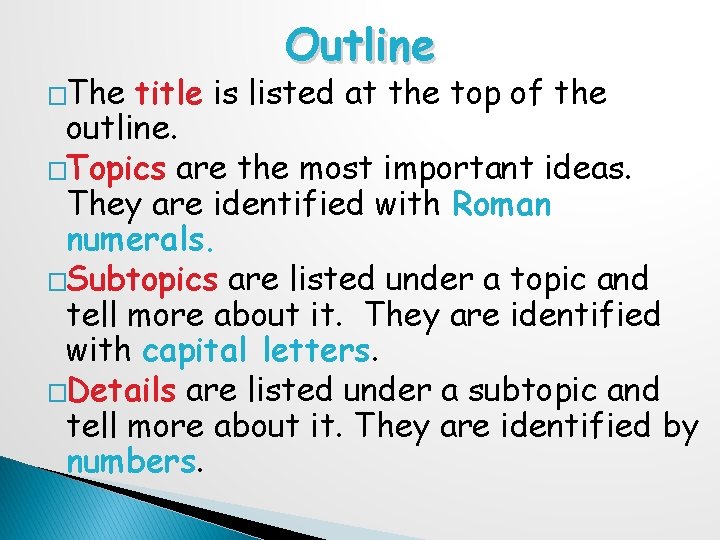 �The Outline title is listed at the top of the outline. �Topics are the