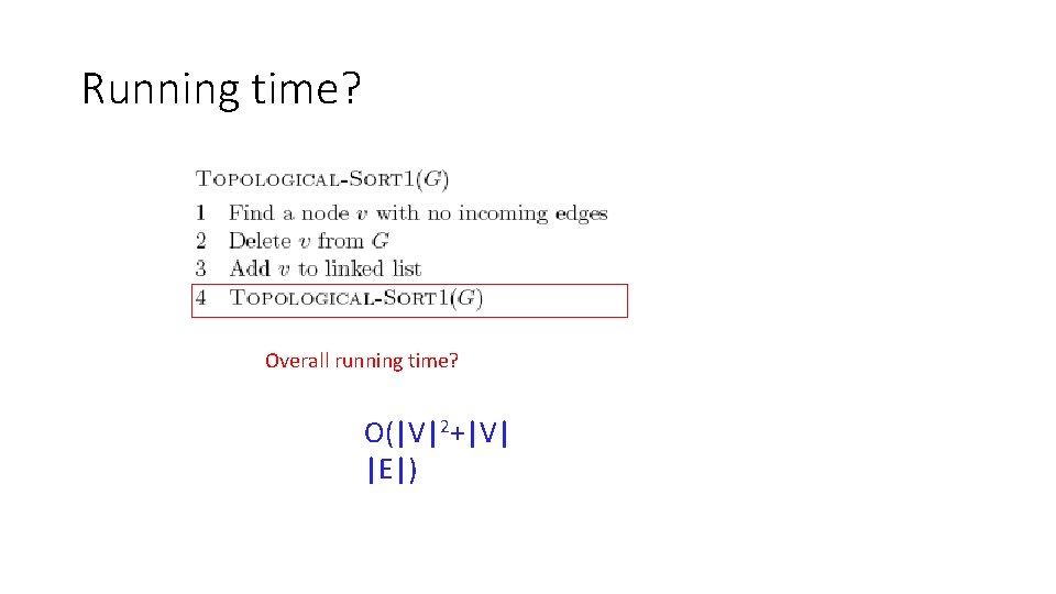 Running time? Overall running time? O(|V|2+|V| |E|) 