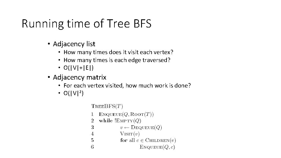 Running time of Tree BFS • Adjacency list • How many times does it