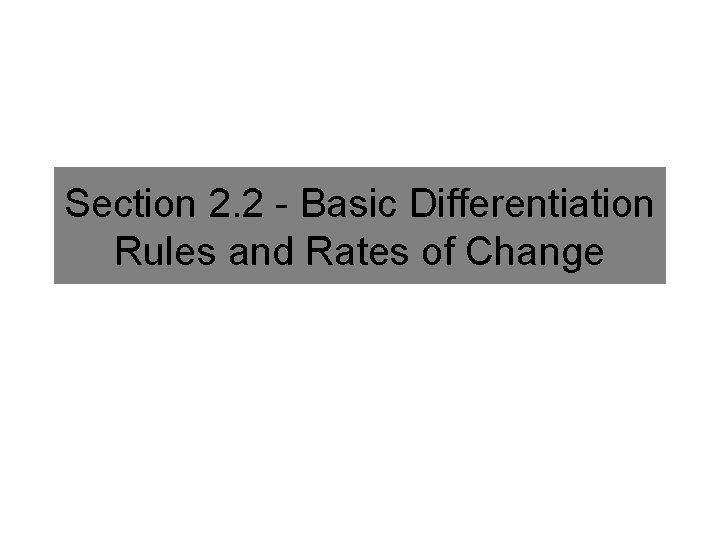 Section 2. 2 - Basic Differentiation Rules and Rates of Change 