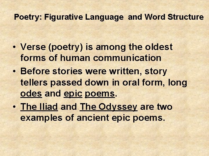 Poetry: Figurative Language and Word Structure • Verse (poetry) is among the oldest forms