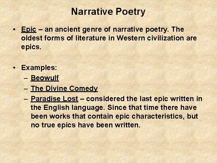Narrative Poetry • Epic – an ancient genre of narrative poetry. The oldest forms Narrative Poetry • Epic – an ancient genre of narrative poetry. The oldest forms