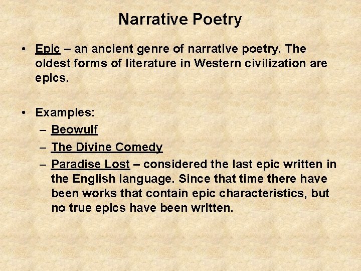 Narrative Poetry • Epic – an ancient genre of narrative poetry. The oldest forms