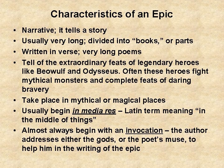 Characteristics of an Epic • • Narrative; it tells a story Usually very long; Characteristics of an Epic • • Narrative; it tells a story Usually very long;