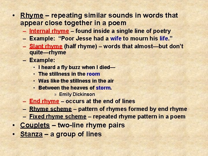  • Rhyme – repeating similar sounds in words that appear close together in