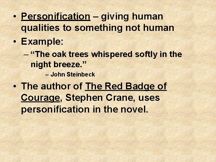 • Personification – giving human qualities to something not human • Example: – • Personification – giving human qualities to something not human • Example: –