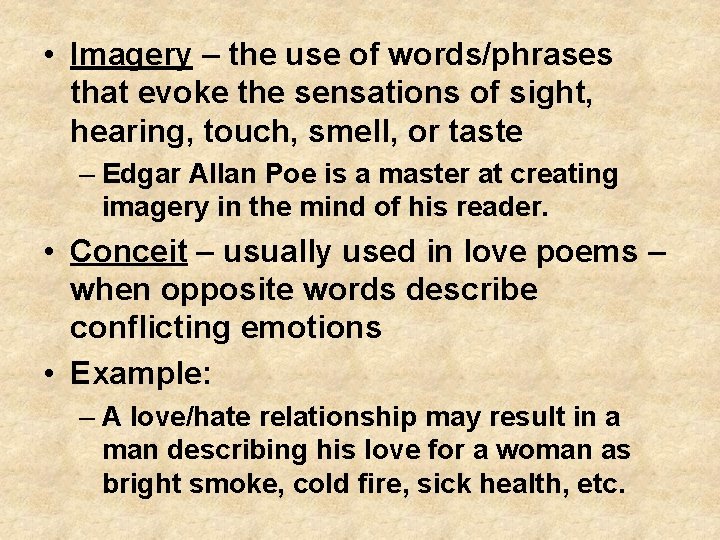  • Imagery – the use of words/phrases that evoke the sensations of sight,