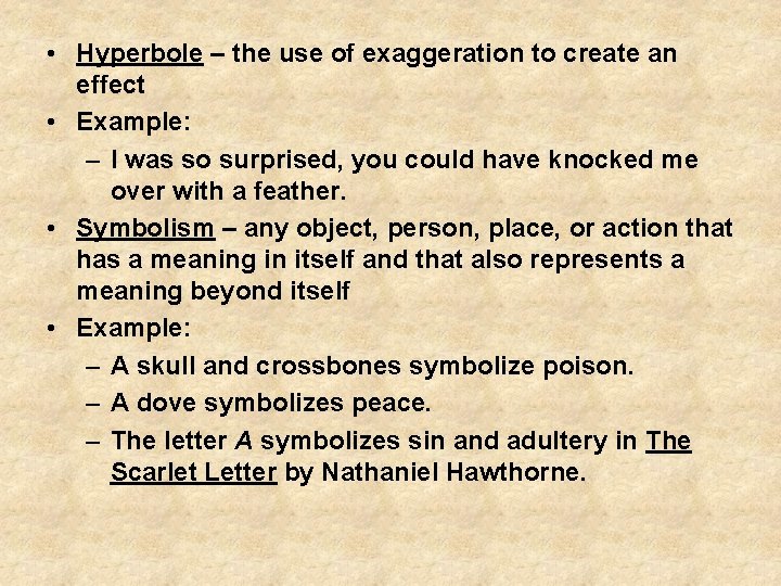 • Hyperbole – the use of exaggeration to create an effect • Example: • Hyperbole – the use of exaggeration to create an effect • Example: