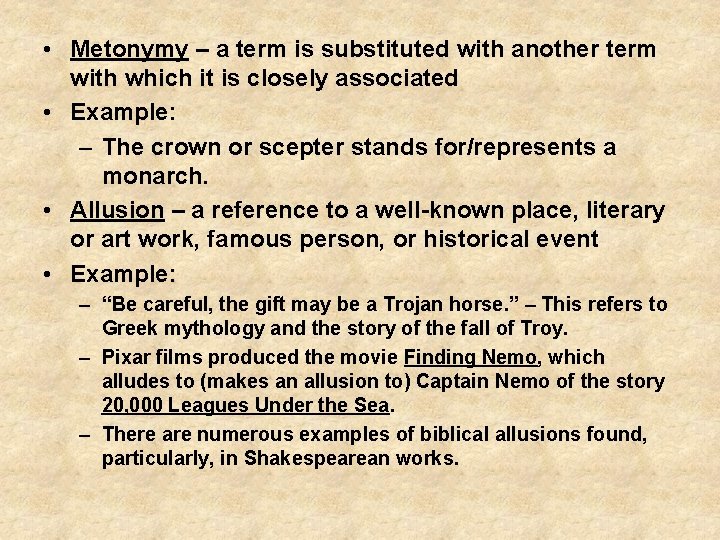  • Metonymy – a term is substituted with another term with which it