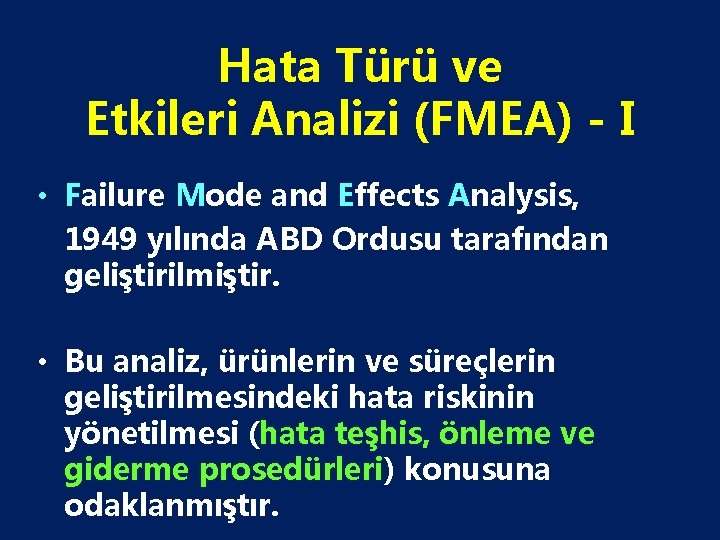 Hata Türü ve Etkileri Analizi (FMEA) - I • Failure Mode and Effects Analysis,