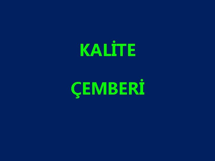 KALİTE ÇEMBERİ 