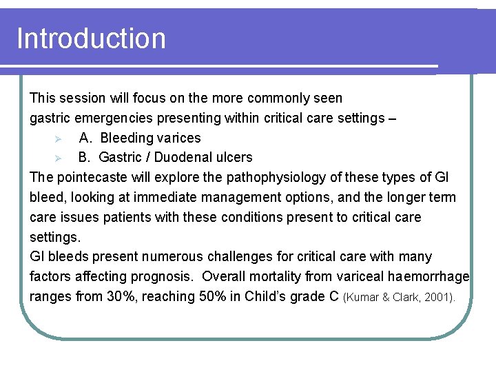 Introduction This session will focus on the more commonly seen gastric emergencies presenting within