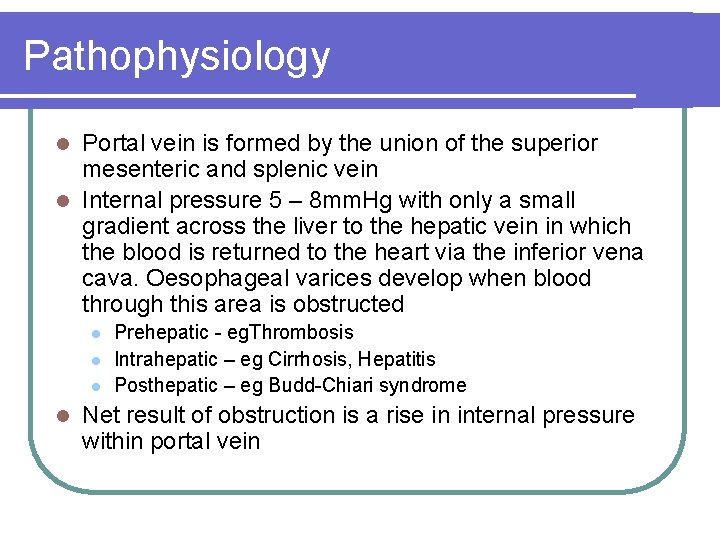 Pathophysiology Portal vein is formed by the union of the superior mesenteric and splenic