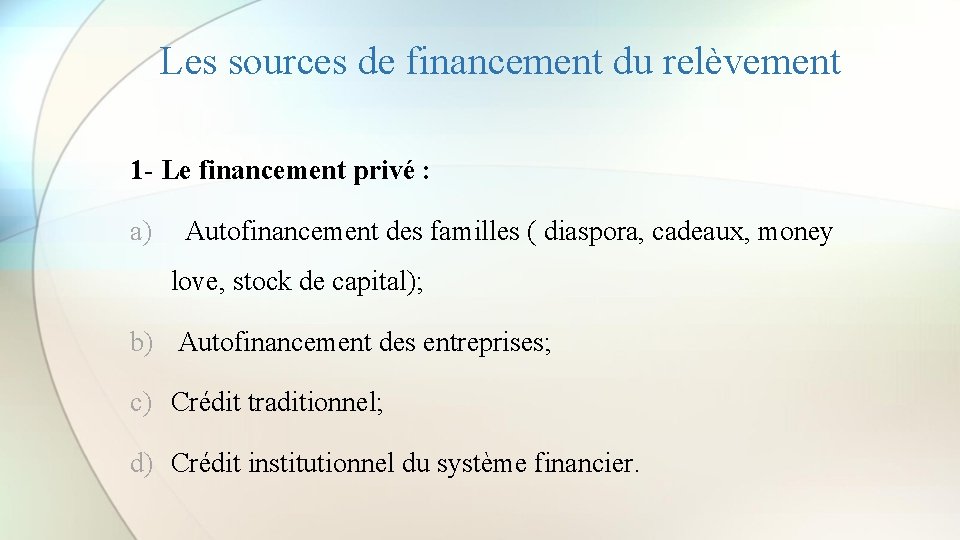 Les sources de financement du relèvement 1 - Le financement privé : a) Autofinancement