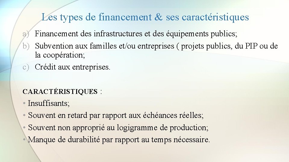 Les types de financement & ses caractéristiques a) Financement des infrastructures et des équipements