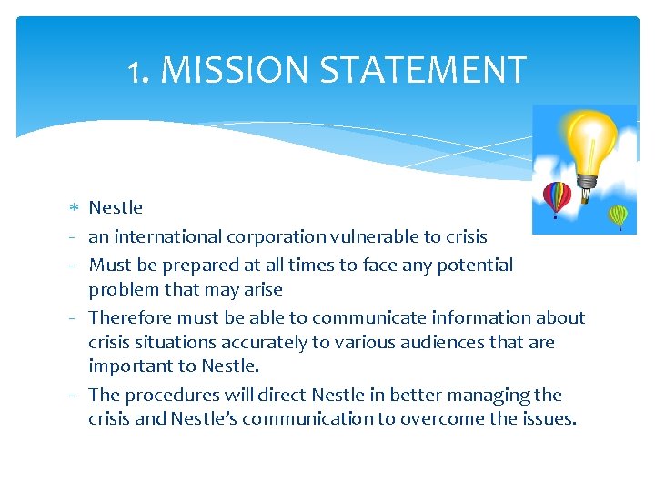 1. MISSION STATEMENT Nestle - an international corporation vulnerable to crisis - Must be 1. MISSION STATEMENT Nestle - an international corporation vulnerable to crisis - Must be