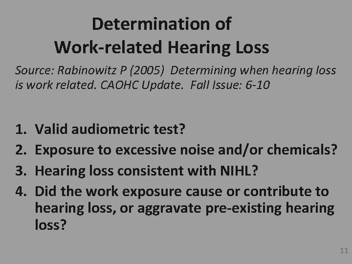 Determination of Work-related Hearing Loss Source: Rabinowitz P (2005) Determining when hearing loss is