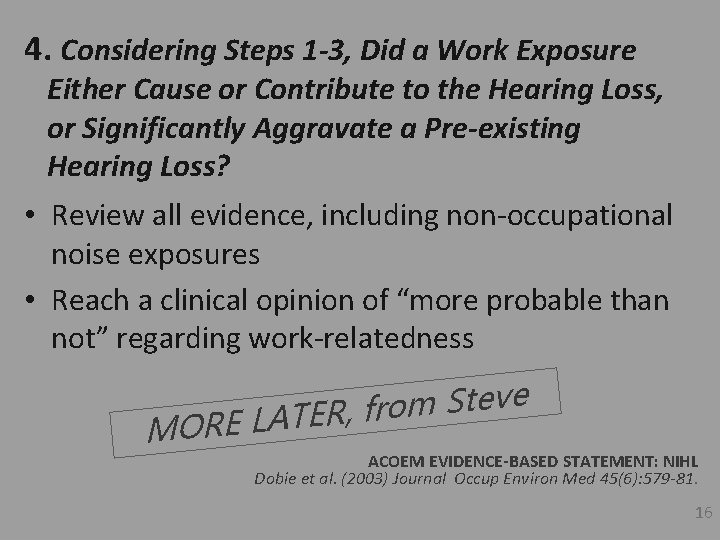 4. Considering Steps 1 -3, Did a Work Exposure Either Cause or Contribute to