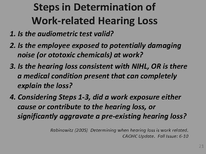 Steps in Determination of Work-related Hearing Loss 1. Is the audiometric test valid? 2.