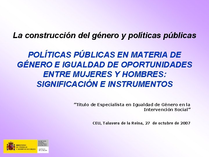 La construcción del género y políticas públicas POLÍTICAS PÚBLICAS EN MATERIA DE GÉNERO E