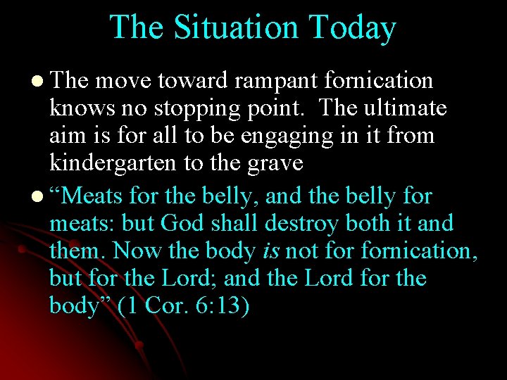 The Situation Today l The move toward rampant fornication knows no stopping point. The