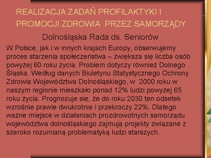 REALIZACJA ZADAŃ PROFILAKTYKI I PROMOCJI ZDROWIA PRZEZ SAMORZĄDY Dolnośląska Rada ds. Seniorów W Polsce,