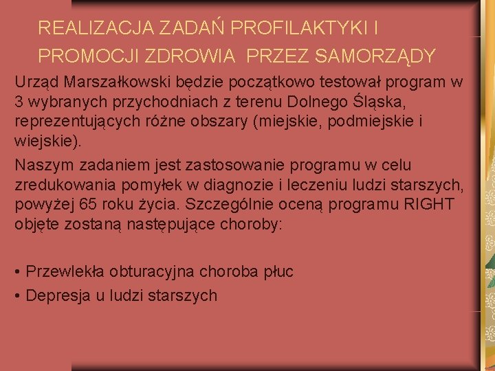REALIZACJA ZADAŃ PROFILAKTYKI I PROMOCJI ZDROWIA PRZEZ SAMORZĄDY Urząd Marszałkowski będzie początkowo testował program