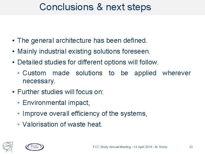Conclusions & next steps • The general architecture has been defined. • Mainly industrial